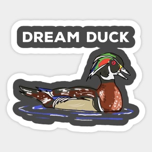 The Wood Duck, the duck of your dreams. Sticker